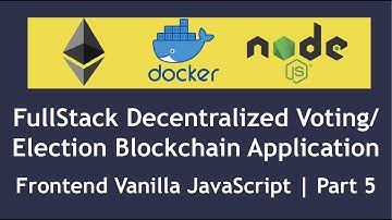 Build a Fullstack Decentralized Voting/Election Blockchain Application using Javascript | Part 5