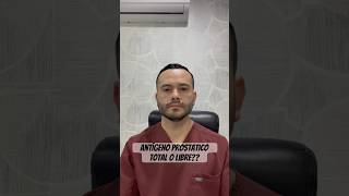 Antígeno prostatico total o libre? #urología #urologotijuana #prostata #tijuanasandiego