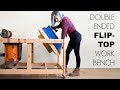 Double Ended Flip-Top Workbench | Woodworking Build