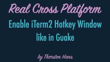 How to enable iTerm2 Hotkey Window  like in Guake