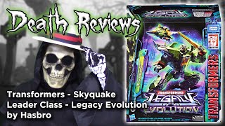 Death Reviews: Skyquake - Leader Class - Legacy Evolution