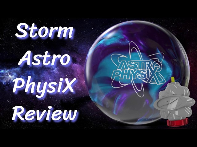 storm アストロフィジック STORM ASTRO PHYSIX アストロ・フィジックス 丨ボウリング口コミ
