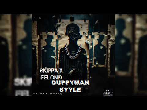 SKIPPA x FELONI9 - Duppyman Style (Official Audio)