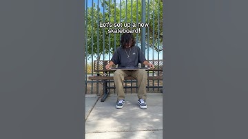 Let’s set up a new skateboard!
