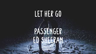 Passenger ft. Ed Sheeran - Let Her Go (Lyrics & Comments)