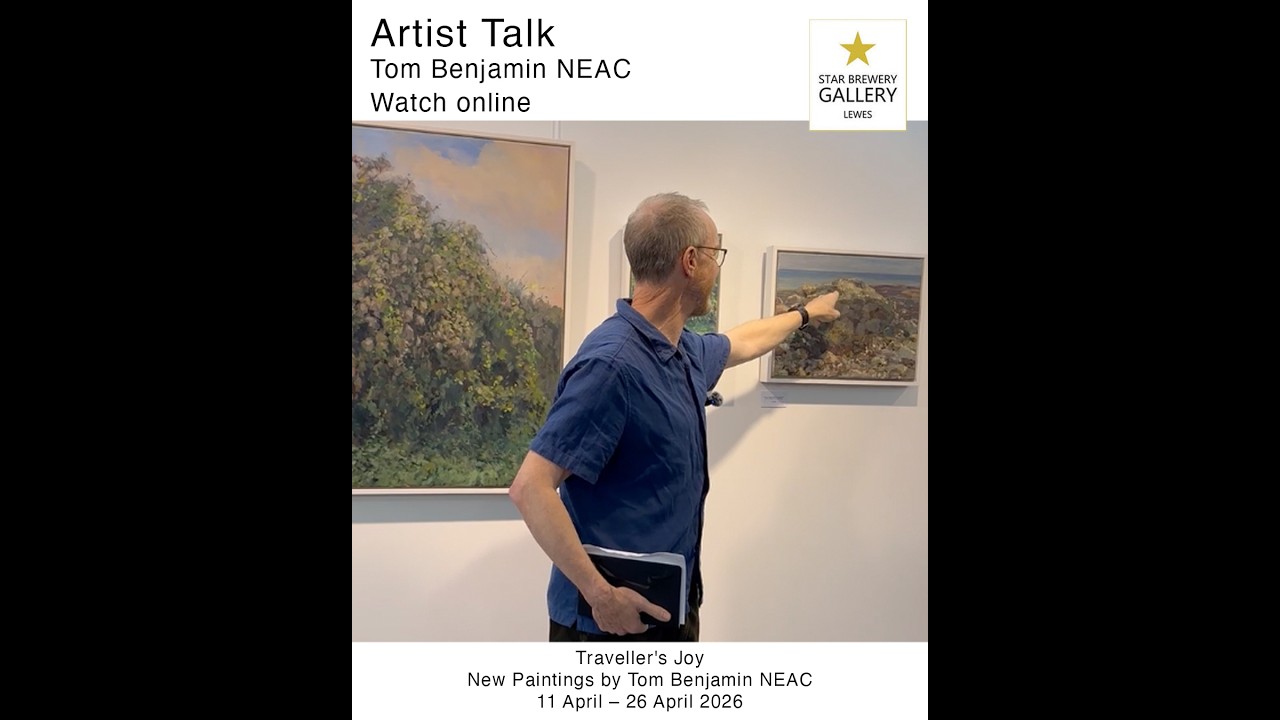 Artist Talk – Tom Benjamin NEAC - Latest Exhibition at Star Brewery ...