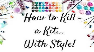 How to Kill a Kit with Style: August Kit Share