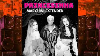 Melody, Vivi e MC Tato - Princesinha (MARCHINI EXTENDED MIX)