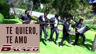 Video thumbnail of "Grupo Balazo - Te Quiero, Te Amo (Official Video)"