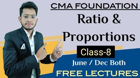 || Ratios and Proportions (Part-8) || CMA Foundation || DEEPAK CLASSES