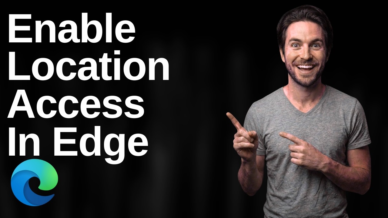 How To Enable Location Access In Edge (Easy Guide) - YouTube