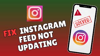 How to Fix Instagram Feed Not Updating 2025?