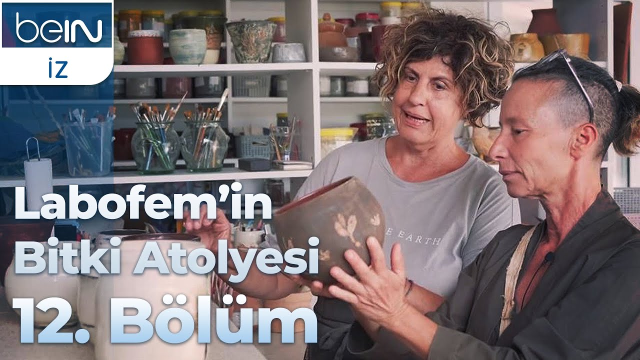 Labofem'in Bitki Atölyesi 12. Bölüm