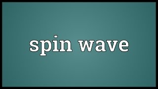Spin wave Meaning