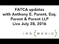 FATCA updates from the lawyers at Parent &amp; Parent LLP/IRSMedic