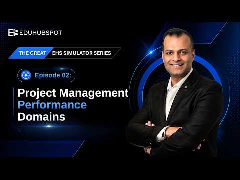 The Great EHS Simulator Series : Episode 02 Project Management Performance Domains