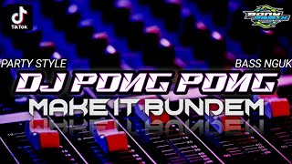 DJ PONG PONG X MAKE IT BUNDEM SKRILEX || DJ RONI RMX🎧