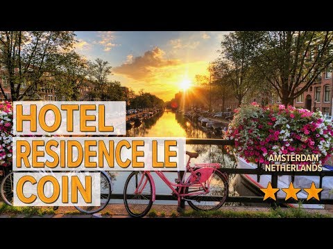 Hotel Residence Le Coin Hotel Review | Hotels In Amsterdam | Netherlands Hotels