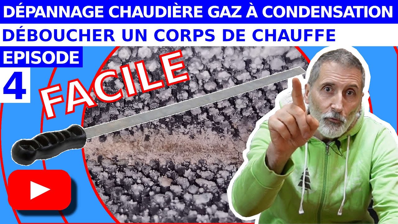 DÉBOUCHAGE D'UN CORPS DE CHAUFFE SUR UNE CHAUDIÈRE A GAZ A CONDENSATION