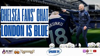 #54. Chelsea Fans Discuss The Roman Abramovich Era, Potter, Poch, Marasca and What Makes London Blue