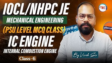 IOCL/NHPC JE 2025 Mechanical MCQ Class PSU Level | Class-6 IC ENGINE MCQ |  By Vivek Sir