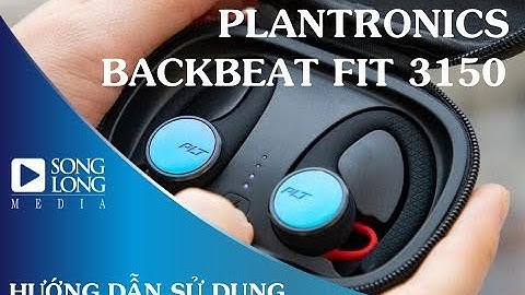 Đánh giá tai nghe plantronics backbeat fit năm 2024