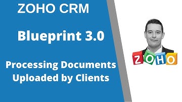 Zoho CRM Blueprint 3.0 - Processing Documents Uploaded by Clients (Step 4)