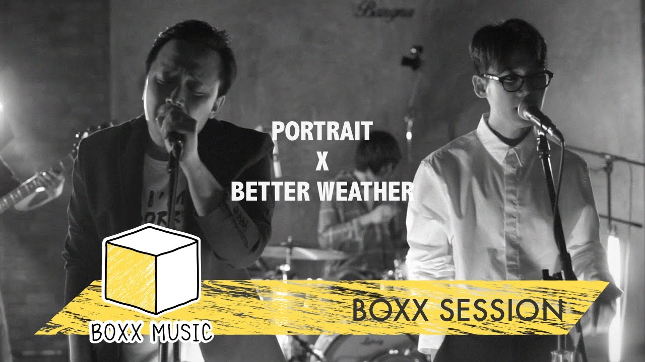 [ BOXX SESSION ] เจ็บจนไม่เข้าใจ - BETTER WEATHER Feat. PORTRAIT
