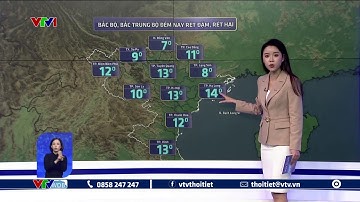 Dự báo thời tiết 18h - 15/1/2023 | Bắc Bộ, Bắc Trung Bộ đêm nay rét đậm rét hại | VTVWDB