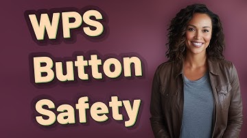 Is Using the WPS Button Safe for Home Wi-Fi?