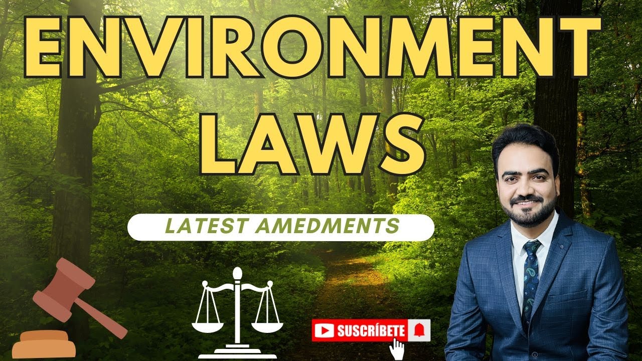 Environment Laws & Latest Amendments till 2024 | Environmental Legal ...