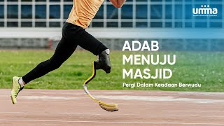 Adab Menuju Masjid - Berwudu | Powered By umma Indonesia