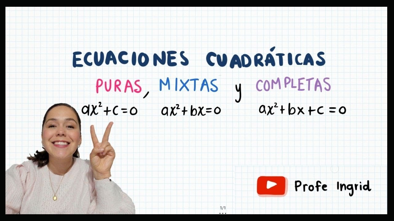 ECUACIONES CUADRÁTICAS  PURAS , MIXTAS Y COMPLETAS