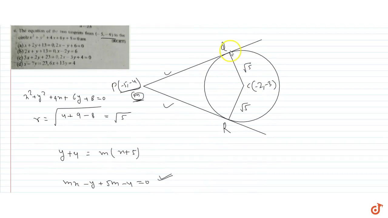The Equation Of The Two Tangents From 5 4 To The Circle X 2 Y 2 4x 6y 3 0 Are Youtube
