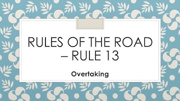 Rules of the Road – Rule 13 (Overtaking)