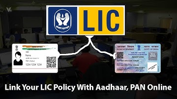 How To Link Your LIC Policy With Aadhaar Card, PAN Card Online