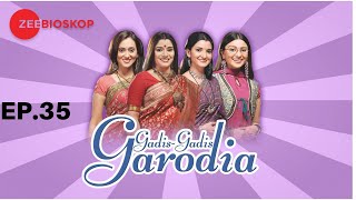 Gadis Gadis Garodia  -  S1 | Episode Lengkap - 35 - Acara Televisi Drama Keluarga - Zee Bioskop