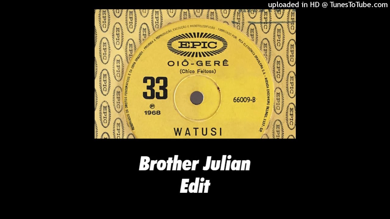 Watch Watusi - Oio Gere (Brother Julian Edit) on YouTube