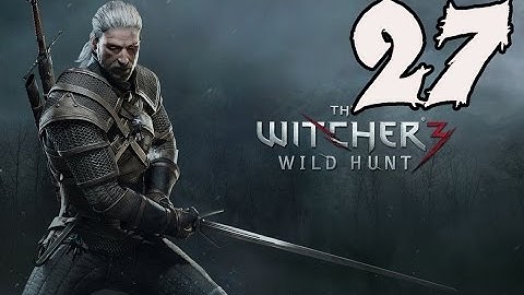 The Witcher 3: Wild Hunt - Gameplay Walkthrough Part 27: Family Matters