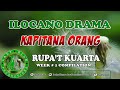 KAPITANA ORANG - RUPA’T KUARTA COMPILATION | ILOCANO DRAMA