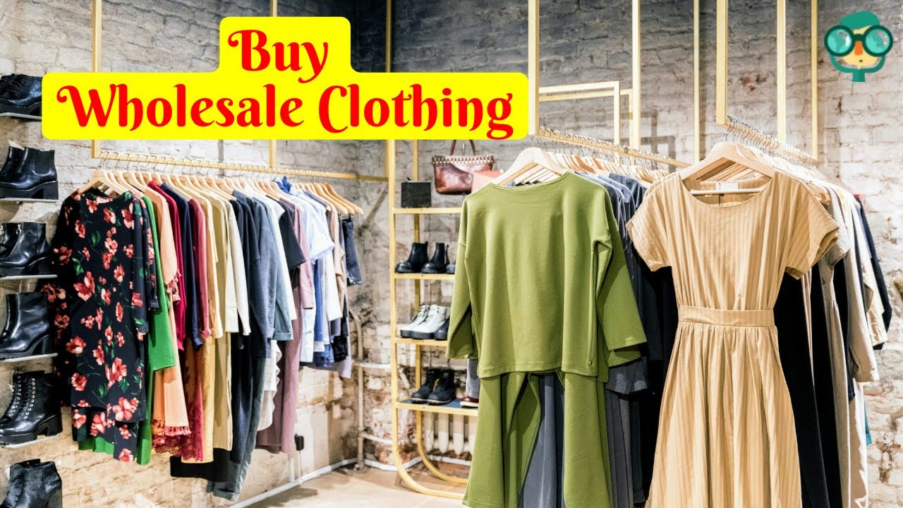 How to Buy Wholesale Clothing? How to Start a Clothing Business with Buying  Wholesale? 