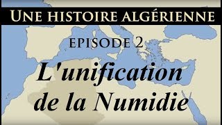 Histoire d' Algérie - ep2 - La Numidie unifiée - تاريخ الجزائر