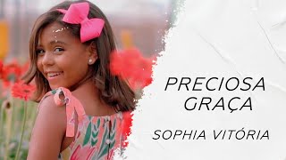 Sophia Vitória - Preciosa Graça LETRA - Gospel Hits