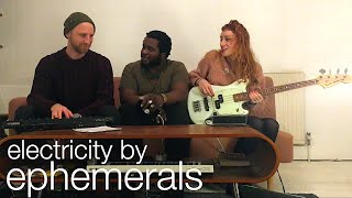 Ephemerals - Electricity (Live From A Sofa)