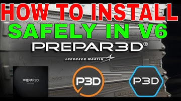 P3Dv6 | HOW TO INSTALL ADDONS SAFELY WORKING