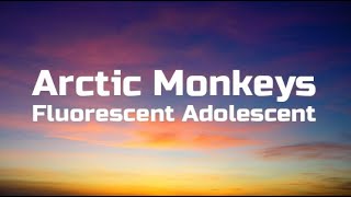 Video thumbnail of "Arctic Monkeys - Fluorescent Adolescent | Lyrics"