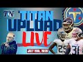 Why Are the Tennessee Titans Going to Super Bowl 55? Titan Upload Live 7/19/2020