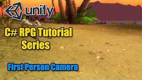 Unity RPG Tutorial - First Person Camera Fix
