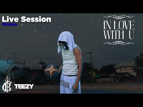 Teezy - IN LOVE WITH U (Live Session) [Mixtape 2022]