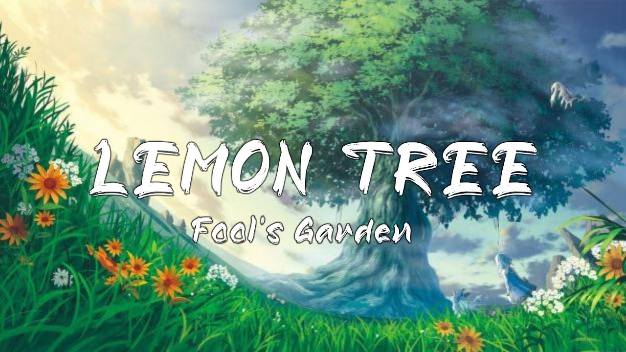 Lemon Tree Fool's Garden (Lyrics) YouTube